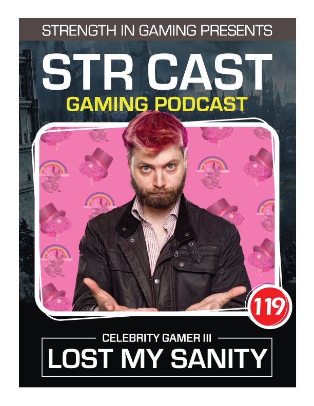 STR CAST 119: Lost My Sanity Celebrity Gamer III